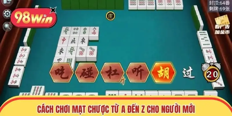 Cách chơi mạt chược từ A đến Z cho người mới