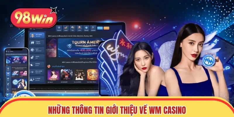 Những thông tin giới thiệu về WM Casino